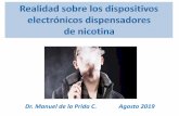 Dr. Manuel de la Prida C. Agosto 2019€¦ · Tipos de e –cigarros y su evolución en el tiempo e cigarro e cigarro e cigarro (pipa) 1° generación 2° generación 3° generación