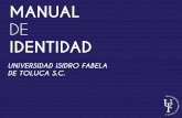 MANUAL DE IDENTIDAD - U Isidro Fabela€¦ · Este manual de identidad define toda la imagen visual de la Universidad Isidro Fabela de Toluca para un uso correcto tanto online como