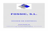 FOSSIC, S.L.€¦ · 1 fossic, s.l. dosier de empresa proyectos integrales c/herramientas, 26 – p. i. san josÉ de valderas – 28918 leganÉs tel. 91 641 06 22 – fax. 91 486