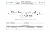 Plan Institucional de Archivos de Canal Capital PINAR-CC · Canal Capital Construye ciudadanía a partir de la defensa y promoción de los derechos humanos y una cultura de paz; mediante