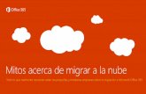 Mitos acerca de migrar a la nube - MDTEC Soluciones en ... · Office 365 no es más que el conjunto de las herramientas de Office en la nube y únicamente se puede usar en línea.