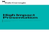 High Impact Presentation - Dale Carnegie Queretaro · 4- Comunicar tus ideas con claridad e impacto 5- Inspirar y motivar a la acción Presentar nos permite conectar y abrir un campo
