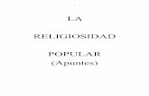 LA RELIGIOSIDAD POPULAR (Apuntes) · 1. Analizar la religiosidad popular latinoamericana, es semejante a leer la realidad. El problema no está en la religiosidad latinoamericana