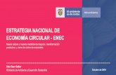 ESTRATEGIA NACIONAL DE ECONOMÍA CIRCULAR - ENEC · 2019-10-22 · ESTRATEGIA NACIONAL DE ECONOMÍA CIRCULAR Nuevos modelos de negocio, transformación productiva y cierre de ciclos