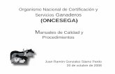 Servicios Ganaderos (ONCESEGA)cnog.org.mx/_documentos/encuentros/guadalajara2008/... · Diagrama del Organismo Nacional de Certificación y Servicios Ganaderos (ONCESEGA) Punto 4.5.2d