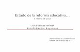 a mayo de 2017 Olac Fuentes Molinar Rodolfo …...Estado de la reforma educativa… a mayo de 2017 Olac Fuentes Molinar Rodolfo Ramírez Raymundo Seminario de la Cues/ón Social UNAM,
