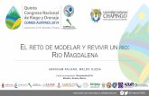 EL RETO DE MODELAR Y REVIVIR UN RIO RIO MAGDALENAcomeii.com/comeii2019/docs/ponencias/presentacion/... · Materiales y métodos •Rio Magdalena •Modelo de Streeter Phelps •Modelo