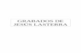 GRABADOS DE JESÚS LASTERRAjosemariamuruzabal.com/articulos/pregon/autores/Lasterra... · 2018-12-24 · pareja tuvo un hijo, Juan Pablo Lasterra, dedicado hoy a la fotografía. Establecido