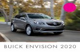 BUICK ENVISION 2020 · Buick Envision 2020, la SUV ideal para 5 pasajeros, va más allá de lo que se espera de ella. MÁS QUE DISEÑO, ES PROYECCIÓN A FUTURO No es de sorprender