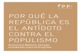 POR QUÉ LA REPÚBLICA ES EL ANTÍDOTO CONTRA EL POPULISMO · 2019-09-16 · 1 Por qué la república es el antídoto contra el populismo Investigador Fundación para el Progreso