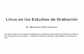 Linux en los Estudios de Grabaciónmax.esimez.ipn.mx/publicas/PonenciaLinuxEG.pdfLinux en los Estudios de Grabación Dr. Maximino Peña Guerrero Escuela Superior de Ingeniería Mecánica