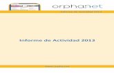 Informe de Actividad 2013...• El Informe de Actividad de Orphanet 2012 ha sido traducido al francés, al italiano y al español. • Los Procedimientos de Orphanet (Orphanet Standard