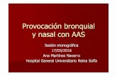 Provocación bronquial y nasal con AAS · Provocación bronquial (PB): muestra similar especificidad (93%), con una sensibilidad y VPN escasamente inferiores a la oral. Provocación