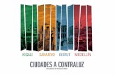 CIUDADES A CONTRALUZciudadesacontraluz.com/downloads/Ciudades-a-Contraluz... · 2019-04-05 · Dibujar el mapa de estas cuatro ciudades es trazar un manual de instrucciones ante la