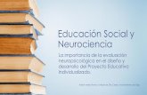Educación Social y Neurociencia€¦ · Modelo de intervención en Educación Social basado en el conocimiento del cerebro humano. •Repensar la intervención del Educador/a Social