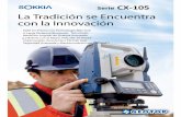 Serie CX-105 La Tradición se Encuentra con la Innovacióngeotop.com.pe/.../brochure_estacion_total_sokkia_cx105_geotopsac.… · El Nuevo CX de Sokkia: Inspirado en la Tradición,