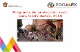 Programa de protección civil para festividades, 2018cgproteccioncivil.edomex.gob.mx/sites/cgproteccioncivil...20 de Noviembre Aniversario del inicio de la Revolución Mexicana. 12