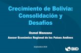 Crecimiento de Bolivia: Consolidación y Desafíos · A Bolivia le ha ido bien Crecimiento económico: 4.2% en 2018 4.0% en 2019p País de renta media alta 3,370 USD PIB per cápita