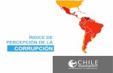 CORRUPCIÓN - Chile Transparente · En los últimos seis años muchos países han avanzado poco o nada. Más de dos tercios de los países obtienen puntajes por debajo de 50 en el