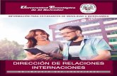 DIRECCIÓN DE RELACIONES INTERNACIONES · 1995 se sometió a un proceso de autoestudio para obtener la acreditación de la Asociación de Universidades Privadas de Centroamérica,