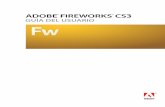 GUÍA DEL USUARIO · 2010-02-23 · ADOBE FIREWORKS CS3 Guía del usuario 2 Registro Registre su producto para recibir asistencia adicional para la instalación, notificaciones de