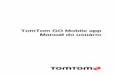 TomTom GO Mobile appdownload.tomtom.com/open/manuals/GO_Mobile_app_for_iPhone/re… · Como iniciar o aplicativo ... O idioma usado nos botões e menus do TomTom GO Mobile app é