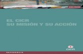 El CICR : su misión y su acción · 7 Tomemos el ejemplo de la ayuda a las víctimas de minas antipersonal. Al asistirlas, el CICR obtiene informaciones pertinentes que le permiten