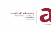 Introducció al focusing³-al-focusing... · Què és el Focusing? El Focusing es un mètode en diferents passos estructurat per Eugène Gendlin que permet entrar en contacte amb