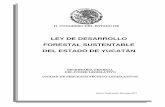 LEY DE DESARROLLO FORESTAL SUSTENTABLE DEL ESTADO DE …sis.cnf.gob.mx/wp-content/plugins/conafor-files/... · LEY DE DESARROLLO FORESTAL SUSTENTABLE DEL ESTADO DE YUCATÁN H. Congreso