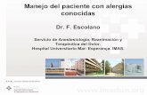 Manejo del paciente con alergias conocidas · Manejo del paciente con alergias conocidas Dr. F. Escolano Servicio de Anestesiología, Reanimación y Terapéutica del Dolor. Hospital