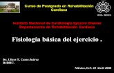 Instituto Nacional de Cardiología Ignacio Chávez ...rehabilitacioncardiaca.org/files/Fisiolog_a_b_sica...Rehabilitación Cardiaca RHCPS-INCICh • Factor central. INCICh Gasto cardiaco