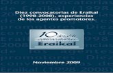 Diez convocatorias de Eraikal (1998-2008), experiencias de los …€¦ · dedicadas a la promoción de la calidad y de la gestión, colegios profesionales vinculados al sector de
