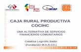 CAJA RURAL PRODUCTIVA COCIHC... · Crédito Rural en Ecuador Más del 90% de los agricultores no tiene acceso al crédito para sus actividades Del 7.4% que si accede el 1.9% se encuentra