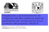 Adquisición y procesamiento de imágenes de alta cadencia ...taos2.astrosen.unam.mx/uploads/alumnos/Antonio de La Cruz.pdf · Imágenes de alta cadencia. Distorsiones debido a la
