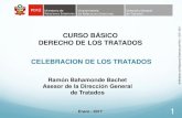 CURSO BÁSICO DERECHO DE LOS TRATADOS CELEBRACION DE LOS TRATADOS · 2017-01-20 · de negociación de tratados y emite opinión de carácter técnico sobre los proyectos de tratados