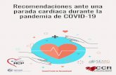 Recomendaciones ante una parada cardiaca …...Recomendaciones ante una parada cardiaca durante la pandemia de COVID-19 Se hará cargo del manejo la vía aérea la persona con más