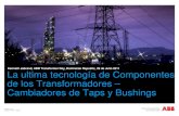La ultima tecnología de Componentes de los Transformadores.es … · 2018-05-10 · Bushings Impregnados en Resina Veeajasntajas: Se redujo el riesgo de incendio Se eliminó la fuga