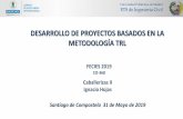 DESARROLLO DE PROYECTOS BASADOS EN LA METODOLOGÍA …oa.upm.es/55341/1/fecies_2019.pdf · DESARROLLO DE PROYECTOS BASADOS EN LA METODOLOGÍA TRL REPRESENTACIÓN DEL PROYECTO -Metodologías