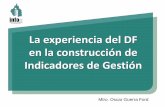 La experiencia del DF en la construcción de Indicadores de ...inicio.ifai.org.mx/Comaip/7.-_Panel_IG_(Oscar_Guerra).pdf · los indicadores de gestión. o Art. 15, fracción IX: [El