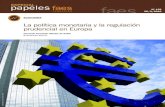 La política monetaria y la regulación prudencial en Europa · 2016-12-30 · financiera, mediante la exigencia de más capital y liquidez a las entidades, mejores sistemas y modelos