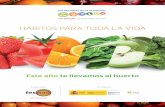 Hábitos para toda la vida - Agencia Española de ...€¦ · incluida en forma de zumo de verduras y hortalizas en el desayuno o en la merienda. Los purés suelen ser bien aceptados