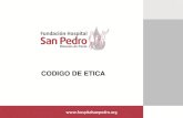 CODIGO DE ETICA - Hospital San Pedro · OBJETIVO DEL CODIGO DE ETICA Establecer pautas y conductas que orienten las actuaciones y el ... MAPA DE PROCESOS MISIONALES ESTRATEGICOS DIRECCIONAMIENTO