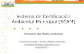 Sistema de Certificación Ambiental Municipal (SCAM)³n-ambient… · Ejemplo de avances Municipios certificados. Beneficios del Sistema 1. Prestigio institucional frente a la comunidad
