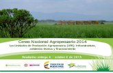 Censo Nacional Agropecuario 2014€¦ · La UPA Unidad Productora Agropecuaria es la unidad de organización de la producción agropecuaria que puede estar formada por una parte de