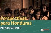 Perspectivas para Honduras - FOSDEH · Perspectivas para Honduras. El indicador de % de hogares no evidencia la gravedad de la ... Secretaría de Trabajo y Seguridad Social SETRASS