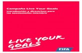 Campaña Live Your Goals - FIFAresources.fifa.com/mm/document/footballdevelopment/... · • Luchar porque el fútbol sea el deporte con mayor popularidad y participación del mundo