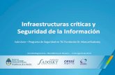 Infraestructuras críticas y Seguridad de la Información · 2016-01-11 · Claves para una estrategia nacional o Tiene relevancia estratégica para nuestro país y nuestra región