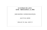 CONCEJO DE MEDELLÍN · 2019-01-09 · Suscrita por el señor Contralor General de Medellín, Carlos Mario Escobar Álvarez, referente a la sesión del domingo 10 de abril, contrato