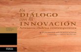 Endialogo con lainnovacion - Chile Artesania · innovación, hay que destacar la importante colaboración entre artesanos y diseñadores, que basada en el respeto mutuo y el trabajo