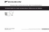 Guía de referencia del instalador · Guía de referencia del instalador ERHQ011~016BA+ERLQ011~016CA + EHBH/X16CA Unidad Split de baja temperatura Altherma de Daikin 4P313776-1C –